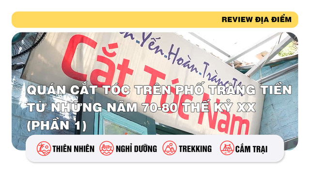 Quán cắt tóc trên phố Tràng Tiền từ những năm 70-80 thế kỷ XX (phần 1)