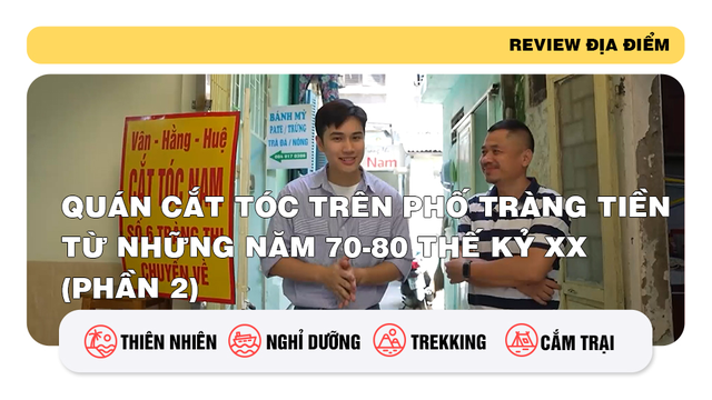 Quán cắt tóc trên phố Tràng Tiền từ những năm 70-80 thế kỷ XX (phần 2)