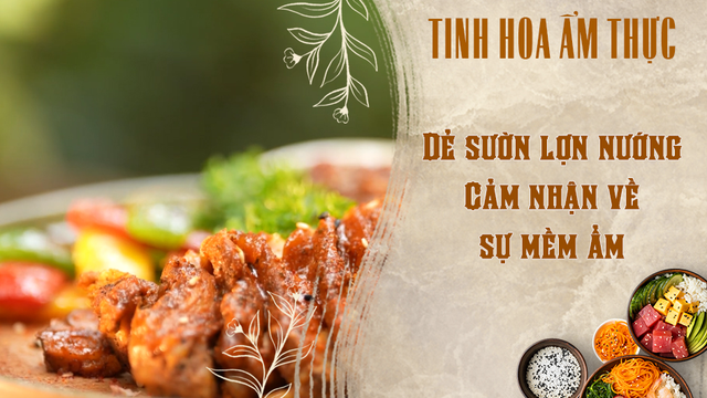 Dẻ sườn lợn nướng - Cảm nhận về sự mềm ẩm