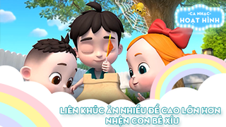 Liên khúc Ăn nhiều để cao lớn hơn và Nhện con bé xíu