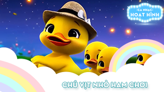Ca khúc Chú vịt nhỏ ham chơi