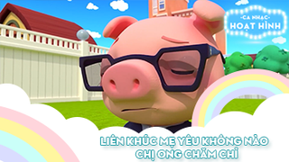 Liên khúc Mẹ yêu không nào và Chị ong chăm chỉ