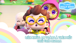 Liên khúc An toàn là trên hết và Chú thỏ ngoan