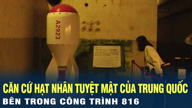 Khám phá nơi từng là căn cứ hạt nhân tuyệt mật của Trung Quốc