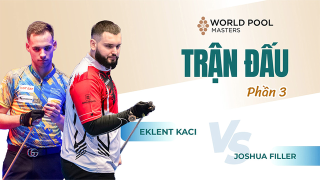 Trận đấu - Eklent Kaci vs Joshua Filler - Vòng 16 - Giải billiards World Pool Masters 2024 - Phần 3