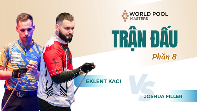 Trận đấu - Eklent Kaci vs Joshua Filler - Vòng 16 - Giải billiards World Pool Masters 2024 - Phần 8