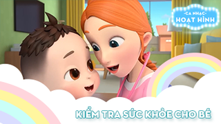 Ca khúc Kiểm tra sức khỏe cho bé