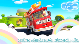 Ca khúc Chúng tôi là người hùng dập lửa