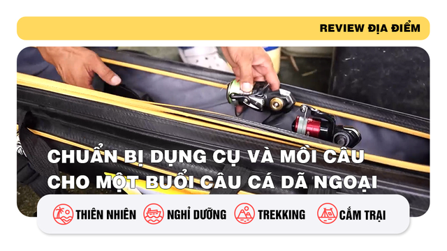 Chuẩn bị dụng cụ và mồi câu cho một buổi câu cá dã ngoại