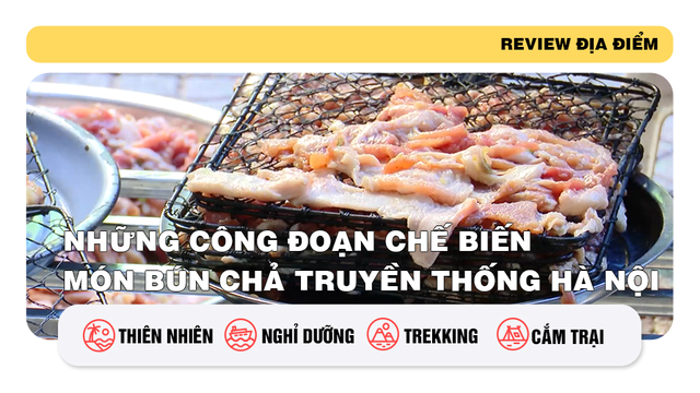 Những công đoạn chế biến món bún chả truyền thống Hà Nội
