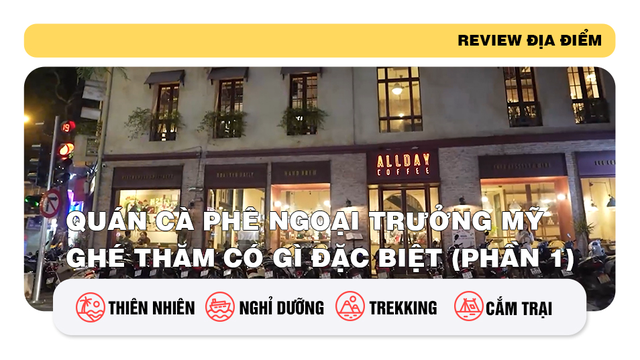 Quán cà phê Ngoại trưởng Mỹ ghé thăm có gì đặc biệt (phần 1)