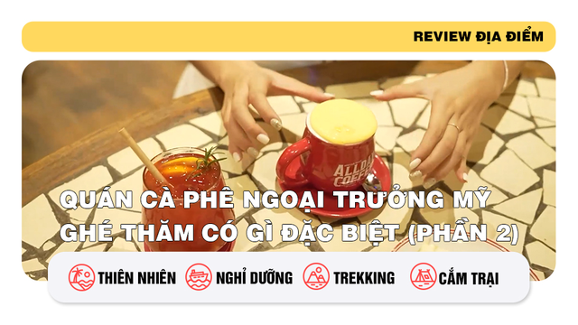 Quán cà phê Ngoại trưởng Mỹ ghé thăm có gì đặc biệt (phần 2)