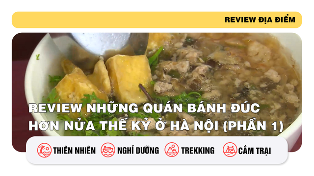 Review những quán bánh đúc hơn nửa thế kỷ ở Hà Nội (phần 1)