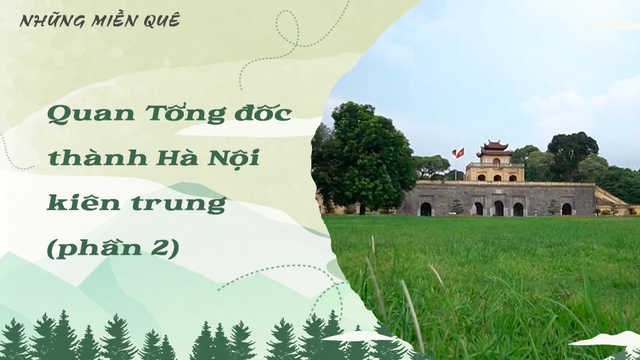 Quan Tổng đốc thành Hà Nội kiên trung (phần 2)