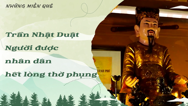 Trần Nhật Duật - Người được nhân dân hết lòng thờ phụng