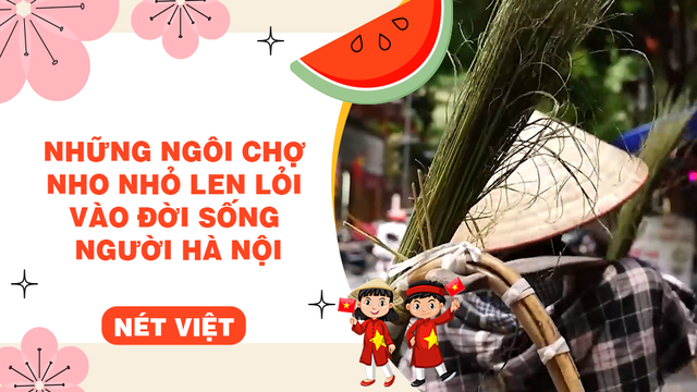 Những ngôi chợ nho nhỏ len lỏi vào đời sống người Hà Nội