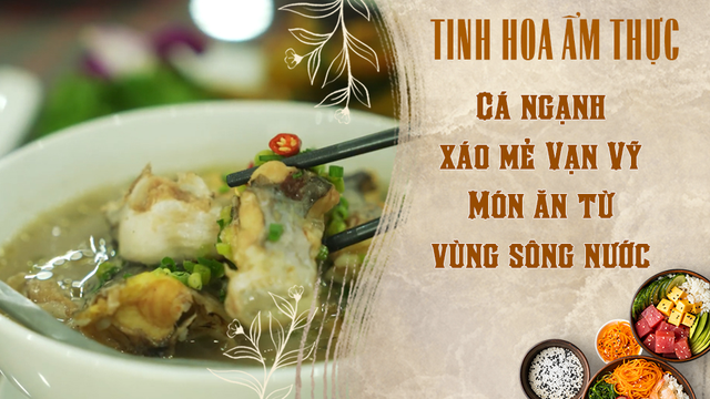 Cá ngạnh xáo mẻ Vạn Vỹ - Món ăn từ vùng sông nước