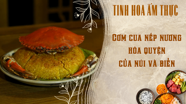 Cơm cua nếp nương hòa quyện của núi và biển