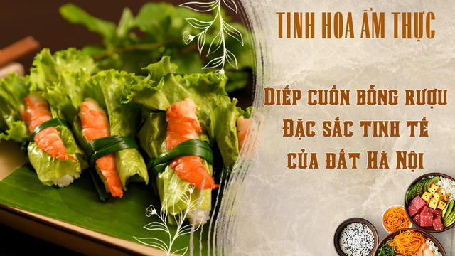 Diếp cuốn bỗng rượu - Đặc sắc tinh tế của đất Hà Nội