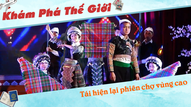 Tái hiện lại phiên chợ vùng cao