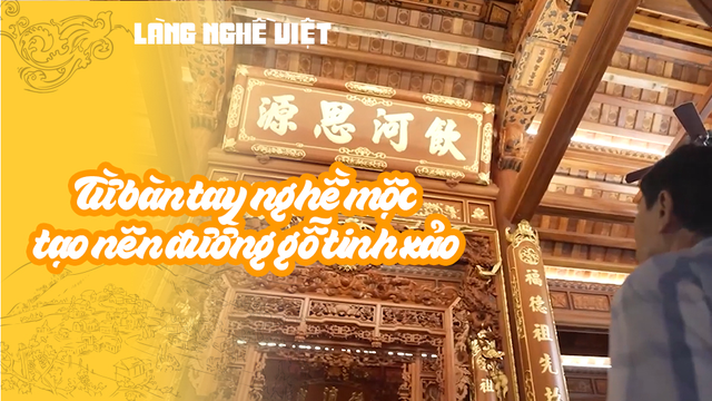 Từ bàn tay nghề mộc tạo nên đường gỗ tinh xảo