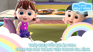 Liên khúc Thói quen tốt khi ăn cơm và Cách gọi các thành viên trong gia đình