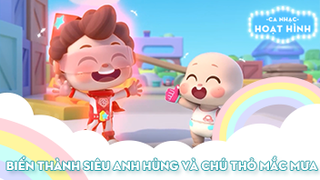 Liên khúc Biến thành siêu anh hùng và Chú thỏ mắc mưa