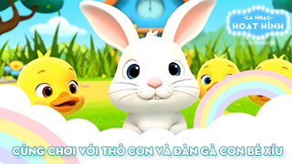 Liên khúc Cùng chơi với thỏ con và Đàn gà con bé xíu