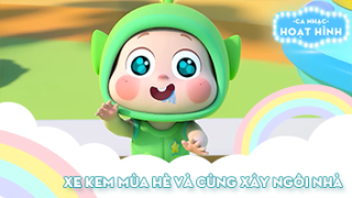 Liên khúc Xe kem mùa hè và Cùng xây ngôi nhà