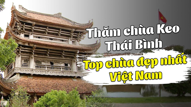 Thăm Chùa Keo Thái Bình - Top Chùa Đẹp Nhất Việt Nam