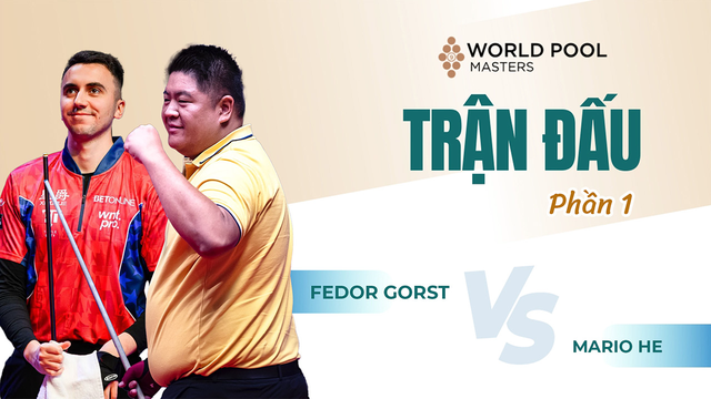 Trận đấu - Fedor Gorst vs Mario He - Vòng 16 - Giải billiards World Pool Masters 2024 - Phần 1