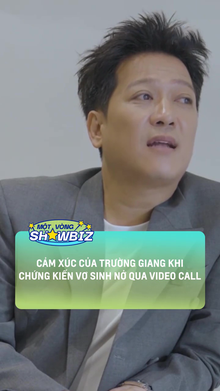 Cảm xúc của Trường Giang khi chứng kiến vợ sinh nở qua video call