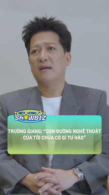 Trường Giang - 'Con đường nghệ thuật của tôi chưa có gì tự hào'