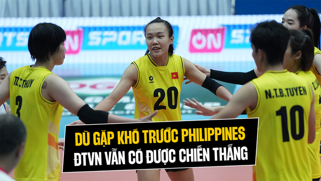 Gặp khó trước Philippines, đội tuyển Việt Nam vẫn có được chiến thắng ở trận mở màn SEA VLeague