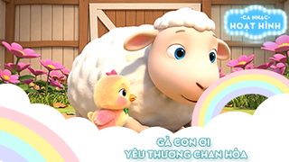 Liên khúc Gà con ơi và Yêu thương chan hòa