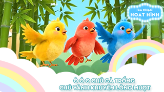 Liên khúc Ò ó o chú gà trống và Chú vành khuyên lông mượt