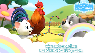 Liên khúc Vật nuôi gia đình và Ngoan nào chú vịt con