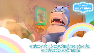 Liên khúc Chúng tôi là người hùng dập lửa và Xe cứu hỏa xuất phát