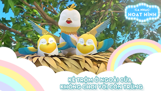 Liên khúc Kẻ trộm ở ngoài cửa và Không chơi với côn trùng