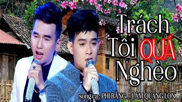 TRÁCH TÔI QUÁ NGHÈO | Phi Bằng - Lâm Quang Long