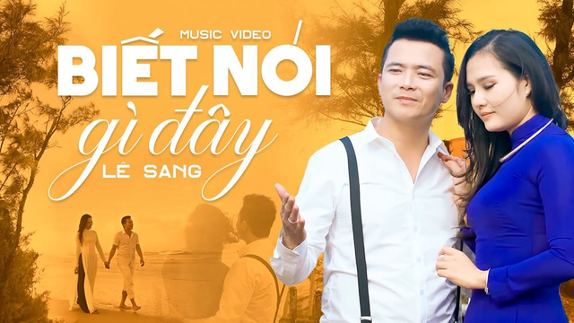 Biết Nói Gì Đây - Lê Sang
