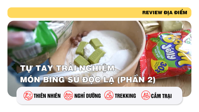 Tự tay trải nghiệm món bing su độc lạ (phần 2)