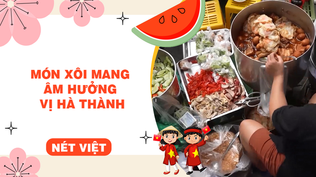 Món xôi mang âm hưởng vị Hà thành