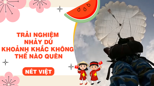 Trải nghiệm nhảy dù - Khoảnh khắc không thể nào quên