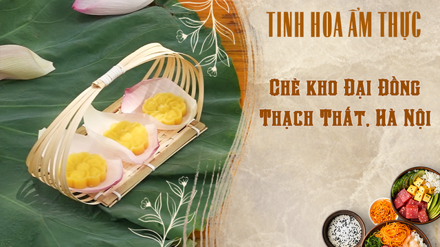 Chè kho Đại Đồng - Thạch Thất, Hà Nội