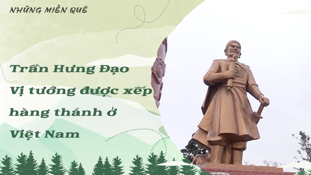 Trần Hưng Đạo - Vị tướng được xếp hàng thánh ở Việt Nam