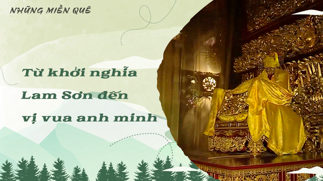 Từ khởi nghĩa Lam Sơn đến vị vua anh minh