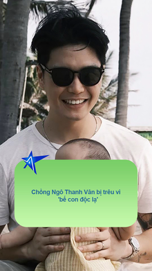 Chồng Ngô Thanh Vân bị trêu vì 'bế con độc lạ'