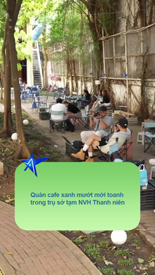 Quán cafe xanh mướt mới toanh trong trụ sở tạm NVH Thanh niên