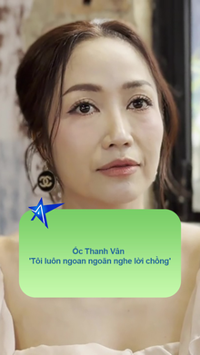 Ốc Thanh Vân- 'Tôi luôn ngoan ngoãn nghe lời chồng'